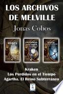 Libro Los Archivos de Melville: Kraken, Los Perdidos En El Tiempo, Agartha. El Reino Subterraneo (Tres Libros En Uno)