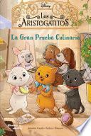 Libro Los aristogatitos 2. La gran prueba culinaria