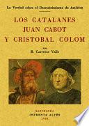 LOS CATALANES JUAN CABOT Y CRISTOBAL COLON