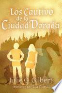 Libro Los cautivos de la Ciudad Dorada