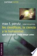 Los científicos, la ciencia y la humanidad