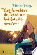 Libro Los hombres de Texas no hablan de amor