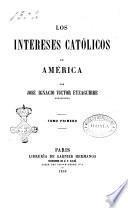 Los intereses católicos en América por José Ignacio Victor Eyzaguirre