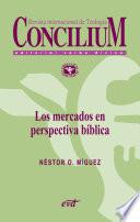 Los mercados en perspectiva bíblica. Concilium 357 (2014)