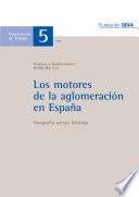 Los motores de la aglomeración en España. Geografía versus historia
