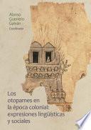 Los otopames en la época colonial: expresiones lingüísticas y sociales