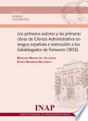 Los primeros autores y la primeras obras de Ciencia Administrativa en lengua española e instrucción a los Subdelegados de Fomento (1833)