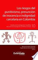 Libro Los riesgos del puntivismo, presunción de inocencia e indignidad carcelaria en Colombia