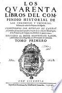 Los XL. libros del Compendio historial de las chronicas y vniversal historia de todos los reynos de España