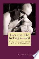 Luca Vive. the Fucking Musical