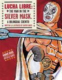 Libro Lucha Libre: The Man in the Silver Mask