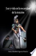 Libro Luz y vida en la oscuridad de la traición