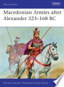 Libro Macedonian Armies after Alexander 323–168 BC