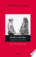 Libro Madres y huachos. Alegorías del mestizaje chileno