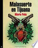 Libro Malasuerte en tijuana (Trilogía Malasuerte)