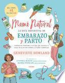 Libro Mamá natural / The Mama Natural Week-by-Week Guide to Pregnancy and Childbirth
