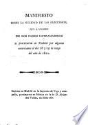 Manifesto sobre la nulidad de las elecciones, que á nombre de los paises ultramarinos se practicaron en Madrid por algunos americanos el dia 28 y 29 de mayo del año de 1820