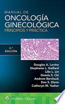 Manual de Oncología Ginecológica. Principios Y Práctica