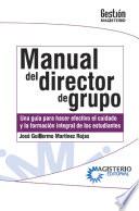 Libro Manual del Director de Grupo. Una guía para hacer efectivo el cuidado y la formación integral de los estudiantes.