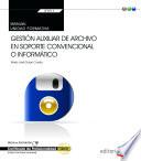 Libro Manual. Gestión auxiliar de archivo en soporte convencional o informático (UF0513: Transversal). Certificados de profesionalidad