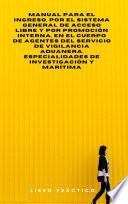 Libro Manual para el ingreso, por el sistema general de acceso libre y por promoción interna, en el Cuerpo de Agentes del Servicio de Vigilancia Aduanera, especialidades de Investigación y Marítima