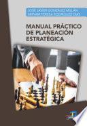 Manual práctico de planeación estratégica