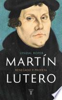 Libro Martín Lutero / Martin Luther: Renegade and Prophet