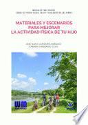 Libro Materiales y escenarios para mejorar la Actividad Física de tu hijo
