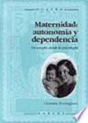Libro Maternidad: Autonomía y Dependencia