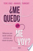 Libro ¿Me quedo o me voy?: Reflexiones para decidir continuar o terminar una relación de pareja / Should I Stay or Should I Go?