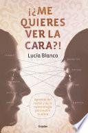 Libro ¡¿Me quieres ver la cara?!