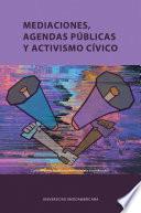 Libro Mediaciones, agendas públicas y activismo cívico