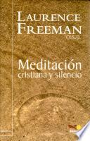 Meditacion Cristiana Y Silencio/ The Selfless Self