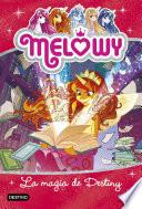 Libro Melowy. La magia de Destiny