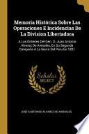 Memoria Histórica Sobre Las Operaciones E Incidencias de la Division Libertadora