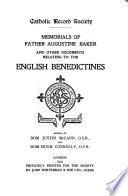 Memorials of Father Augustine Baker and Other Documents Relating to the English Benedictines