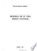 Memorias de su vida médico cultural