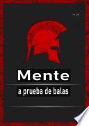 Libro Mente a prueba de balas