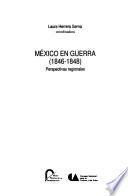 México en guerra, 1846-1848