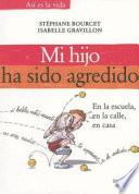 Libro Mi hijo ha sido agredido