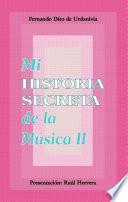 Libro Mi historia secreta de la música. II