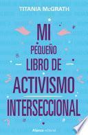 Libro Mi pequeño libro de activismo interseccional