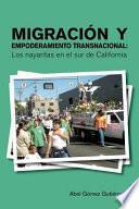 Libro Migracion y Empoderamiento Transnacional: Los Nayaritas En El Sur de California