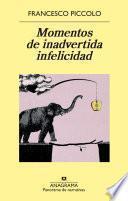 Libro Momentos de inadvertida infelicidad