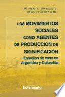 Libro Movimientos Sociales como agentes de producción de significación. Estudios de caso en Argentina y Colombia