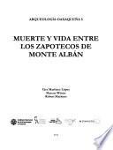 Muerte y vida entre los zapotecos de Monte Albán