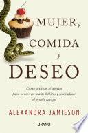 Libro Mujer, comida y deseo