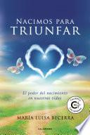 Libro Nacimos para triunfar