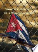 Narrativas de encierro en la República cubana