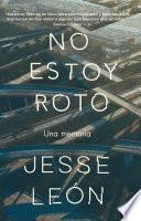Libro No estoy roto: Una memoria / I'm Not Broken: A Memoir
